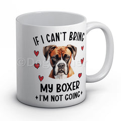 if-i-cant-bring-my-boxer-i-am-not-going-mug