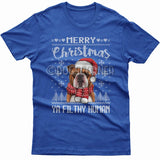 Merry Christmas you filthy human T-shirt (Bulldog)