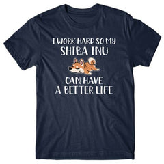 I-work-hard-my-shiba-inu-can-have-better-life-t-shirt