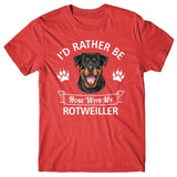 I'd rather stay home with my Rottweiler T-shirt