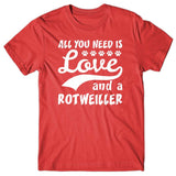 All you need is Love and Rottweiler T-shirt