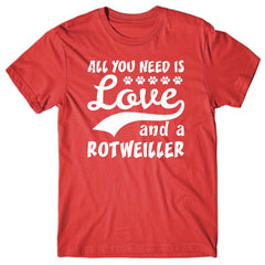 All you need is Love and Rottweiler T-shirt