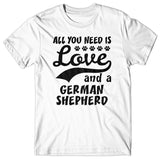 All you need is Love and German Shepherd T-shirt