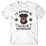 I'd rather stay home with my Rottweiler T-shirt