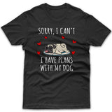 Sorry, I have plans with my dog (Pug) T-shirt