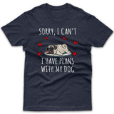 Sorry, I have plans with my dog (Pug) T-shirt