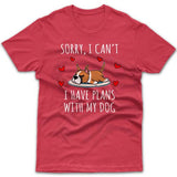 Sorry, I have plans with my dog (Boxer) T-shirt