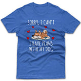 Sorry, I have plans with my dog (Shiba Inu) T-shirt