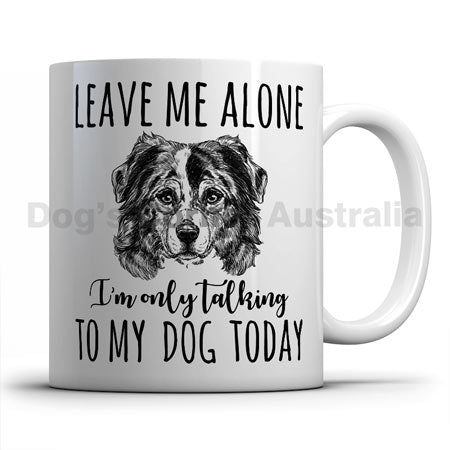 leave-me-alone-i-only-talk-to-australian-shepherd