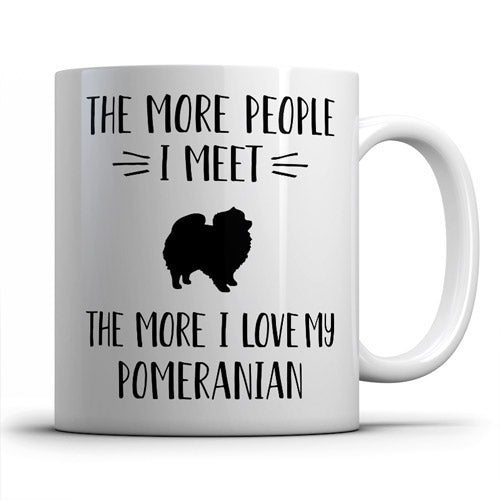The more people I meet, the more I love my Pomeranian Mug – Dogs