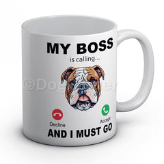 my-boss-bulldog-is-calling-and-i-must-go-mug