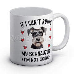 if-i-cant-bring-my-schnauzer-i-am-not-going-mug