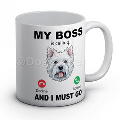 my-boss-westie-is-calling-and-i-must-go-mug