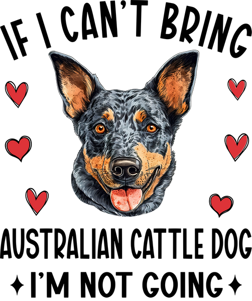 If I can't bring my Australian Cattle Dog I'm not going Mug