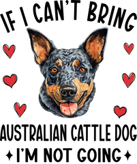 If I can't bring my Australian Cattle Dog I'm not going Mug