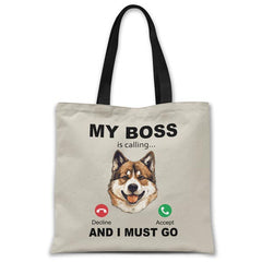 my-boss-akita-is-calling-and-i-must-go-tote-bag