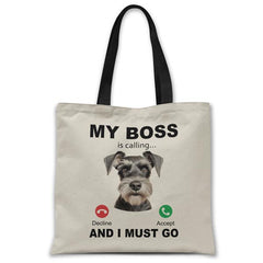 my-boss-schnauzer-is-calling-and-i-must-go-tote-bag