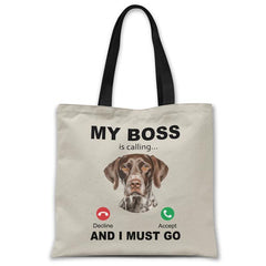 my-boss-german-pointer-is-calling-and-i-must-go-tote-bag