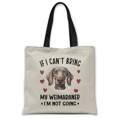   if-i-cant-bring-my-weimaraner-tote-bag