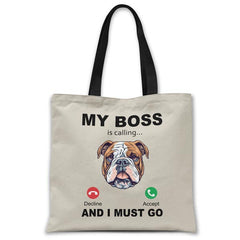 my-boss-bulldog-is-calling-and-i-must-go-tote-bag