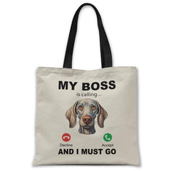my-boss-weimaraner-is-calling-and-i-must-go-tote-bag