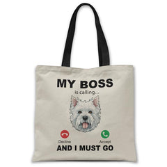 my-boss-westie-is-calling-and-i-must-go-tote-bag