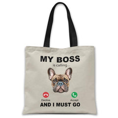my-boss-french-bulldog-is-calling-and-i-must-go-tote-bag