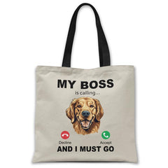 my-boss-golden-retriever-is-calling-and-i-must-go-tote-bag