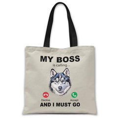 my-boss-husky-is-calling-and-i-must-go-tote-bag