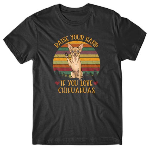 raise-your-hand-if-you-love-chihuahuas-t-shirt