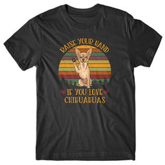 raise-your-hand-if-you-love-chihuahuas-t-shirt