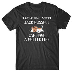 I-work-hard-my-jack-russell-can-have-better-life-t-shirt