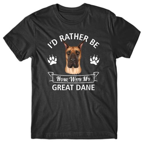 I'd rather be home with my Great Dane T-shirt