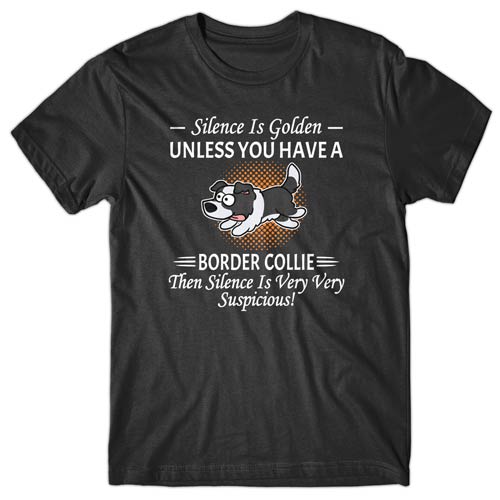 silence-is-golden-unless-you-have-border-collie-t-shirt