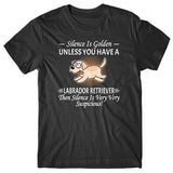 silence-is-golden-unless-you-have-labrador-t-shirt