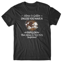 silence-is-golden-unless-you-have-papillon-t-shirt
