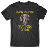 Come to the bark side (Weimaraner) T-shirt