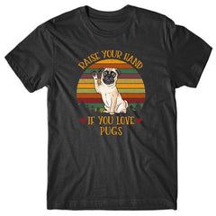 raise-your-hand-if-you-love-pugs-t-shirt