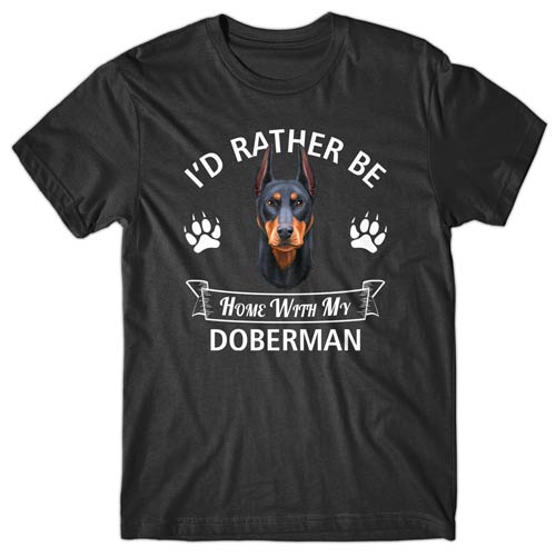 I'd rather be home with my Doberman T-shirt