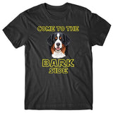 Come to the bark side (Bernese Mountain Dog) T-shirt