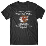 silence-is-golden-unless-you-have-cavalier-t-shirt