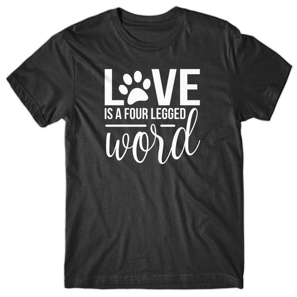 Love Is Four Legged Word T-shirt