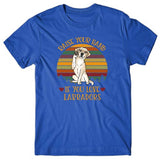 Raise your hand if you love Labradors T-shirt