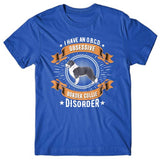 I have an O.B.C.D - Obsessive Border Collie Disorder T-shirt