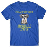 Come to the bark side (Miniature Schnauzer) T-shirt