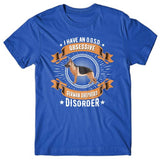 I have an O.G.S.D - Obsessive German Shepherd Disorder T-shirt