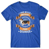 I have an O.C.D - Obsessive Corgi Disorder T-shirt