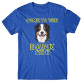 Come to the Bark side (Australian Shepherd) T-shirt