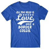 All you need is Love and Border Collie T-shirt