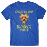 Come to the Bark side (Yorkshire Terrier) T-shirt